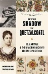 Merilee Grindle - In the Shadow of Quetzalcoatl