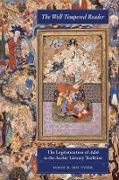 Sarah R. Bin Tyeer,  Bin Tyeer Sarah R. - Well-Tempered Reader - The Legitimization of Adab in the Arabic Literary Tradition