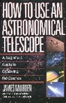 James Muirden - How to Use an Astronomical Telescope