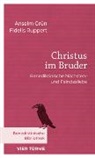 Grün Anselm, Fidelis Ruppert - Christus im Bruder