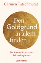 Carmen Tatschmurat - Den Goldgrund in allem finden
