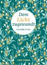 Grün Anselm - Dem Licht zugewandt