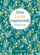 Grün Anselm - Dem Licht zugewandt