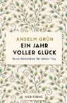 Grün Anselm - Ein Jahr voller Glück