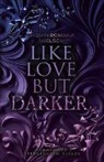 Jasmin Romana Welsch - Like Love But Darker (Sammelband 2)