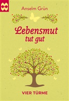 Grün Anselm - Lebensmut tut gut