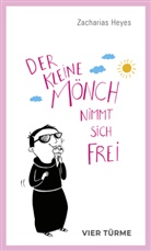 Zacharias Heyes - Der kleine Mönch nimmt sich frei
