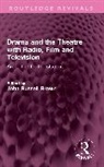 John Russell Brown, John Russell Brown - Drama and the Theatre With Radio, Film and Television