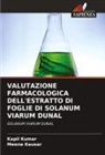 Meena Kausar, Kapil Kumar - VALUTAZIONE FARMACOLOGICA DELL'ESTRATTO DI FOGLIE DI SOLANUM VIARUM DUNAL