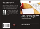 Christopher Abrams - Apple Computers Inc - Une histoire de l'entreprise emblématique