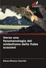 Elena-Mirona Ciocirlie - Verso una fenomenologia del simbolismo delle fiabe scozzesi