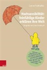 Corinne Fischbacher - Hochsensibilität: feinfühlige Kinder erklären ihre Welt