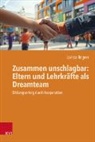Larissa Rogner - Zusammen unschlagbar: Eltern und Lehrkräfte als Dreamteam
