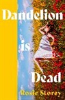 Rosie Storey - Dandelion is Dead