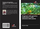 Piyusha Singh - Progressi nella genetica molecolare e nella selezione delle piante