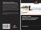 Ranganatha S - Inibitori della corrosione e valutazione delle loro prestazioni