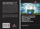 Foued Chabane - Liberare il potenziale dell'energia eolica in Algeria: Sfide, opportunità e prospettive future