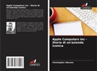 Christopher Abrams - Apple Computers Inc - Storia di un'azienda iconica