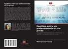 Monica Yuva Prasad - Équilibre entre vie professionnelle et vie privée