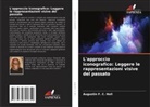 Augustin  F. C. Holl, Augustin F. C. Holl - L'approccio iconografico: Leggere le rappresentazioni visive del passato