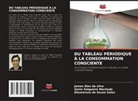 James Alex da Silva, Eliemerson de Souza Sales, Sônia Salgueiro Machado - DU TABLEAU PÉRIODIQUE À LA CONSOMMATION CONSCIENTE