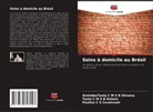 Pauline C S Cavalcanti, AristidesTania C M S B Oliveira, Tânia C M S B Rehem - Soins à domicile au Brésil