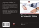 Anjali Ray, Srijan Sengupta - Rétention des employés : Une perspective indienne