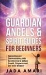 Jada Amari - Guardian Angels & Spirit Guides for Beginners