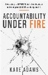 Kate Adams - Accountability Under Fire