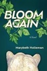 Marybeth Holleman - Bloom Again