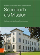 Eckhardt Fuchs, Kathri Henne, Kathrin Henne, Steffen Sammler - Schulbuch als Mission