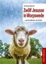 Andreas Mundt - Zwölf Jesusse in Worpswede