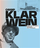 Jacqueline He¿nard, Jacqueline Henard, Jacqueline Hénard - Ossip Klarwein: Vom »Kraftwerk Gottes« zur Knesset [Deutsche Ausgabe]