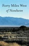 Dan Dan Sessions - Forty Miles West of Nowhere