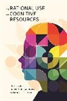 Frederick Callaway, Thomas L. Griffiths, Falk Lieder - The Rational Use of Cognitive Resources