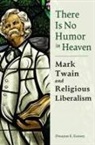 Dwayne E. Eutsey - There Is No Humor in Heaven