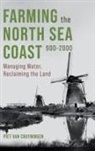 Piet van Cruyningen - Farming the North Sea Coast, 900-2000