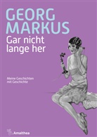 Georg Markus - Gar nicht lange her