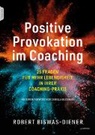 Robert Biswas-Diener - Positive Provokation im Coaching