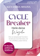 Alexandra Molina - Cycle Breaker - Heile deine Wurzeln - Wie du belastende Familienstrukturen durchbrichst und ein erfülltes Leben führst