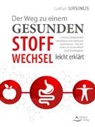 Lothar Ursinus - Der Weg zu einem gesunden Stoffwechsel – leicht erklärt