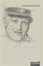 Gerhard Weissensteiner - Meine Erlebnisse als Polizist in Steyr