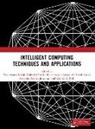 Tusharkanta Panda Samal, Awad Ali Ismail, Suvendra Kumar Jayasingh, Kabat Manas Ranjan, Ambarish Panda, Tusharkanta Samal... - Intelligent Computing Techniques and Applications