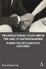 Nicole Leopoldie - Transnational Coupling in the Age of Nation Making during the 19th and 20th Centuries