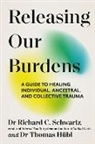 Thomas Hubl, Thomas Hübl, Richard Schwartz, Schwartz Richard - Releasing our Burdens