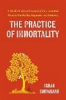 Ishan Shivanand - The Practice of Immortality