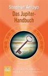 Stephen Arroyo - Das Jupiter-Handbuch