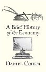 Daniel Cohen, Daniel (Paris School of Economics Cohen - Brief History of the Economy