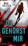 Max Reiter - Du gehörst mir
