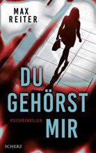 Max Reiter - Du gehörst mir